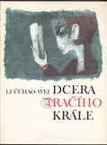 LI ČCHAO-WEJ: DCERA DRAČÍHO KRÁLE. - 1971. Vypravuje Dana Šťovíčková. Ilustrace JAROSLAV ŠERÝCH. Edice Šňůra perel.