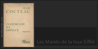COCTEAU; JEAN: SVATEBČANÉ NA EIFFELCE. - 1926. Malá edice Odeon sv. 3. Obálka Karel Teige (anonymně). Les Mariés de la tour Eiffel