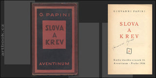 Čapek - PAPINI; GIOVANNI: SLOVA A KREV. - 1926. Knihy dnešku. Podpis autora. Obálka JOSEF ČAPEK. /jc/amar/