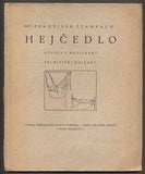 ŠTAMPACH; FRANTIŠEK: HEJČEDLO. (Kolébka) - 1930. Studie o rozšíření primitivní kolébky. Národopisné museum Plzeňska;