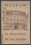 STLOUKAL; K. - MAREK; J. R.: MUSEUM FR. PALACKÉHO A FR. LAD. RIEGRA. - 1935. Kreslil L. Marek.