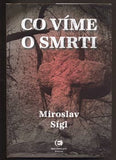 SÍGL; MIROSLAV: CO VÍME O SMRTI. - 2006.