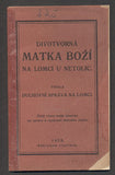 DIVOTVORNÁ MATKA BOŽÍ NA LOMCI U NETOLIC. - 1928. /průvodce/místopis/