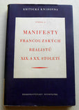MANIFESTY FRANCOUZSKÝCH REALISTŮ XIX. A XX. STOLETÍ. - 1950. Uspořádal Jan Otokar Fischer.