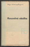 SCHEINPFLUGOVÁ; OLGA: KOUZELNÁ OBÁLKA. - 1936. České básně.