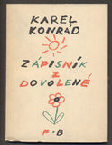 KONRÁD; KAREL: ZÁPISNÍK Z DOVOLENÉ. - 1949. 1. vyd. Úprava KAREL KRÁL; obálka VÁCLAV SIVKO.