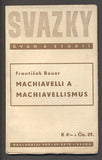 BAUER; FRANTIŠEK: MACHIAVELLI A MACHIAVELLISMUS. -  1940. Svazky úvah a studií.