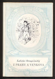 STROUPEŽNICKÝ; LADISLAV: Z PRAHY A VENKOVA. - 1949. Národní klenotnice.