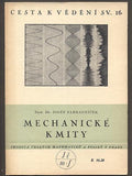 ZAHRADNÍČEK, JOSEF: MECHANICKÉ KMITY. - 1942.