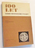 PÁTÝ, LIBOR; HORSKÝ, ZDENĚK: 100 LET ČESKÉ NOVODOBÉ FYZIKY. - 1982.