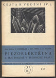 PETRŽÍLKA, V.; SLAVÍK, J. B.: PIEZOELEKTŘINA A JEJÍ POUŽITÍ V TECHNICKÉ PRAXI. - 1940.