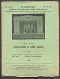 ŠELLER, OTAKAR: KAŠPÁREK A BÍLÁ PANÍ. - 1932. Storchovo loutkové divadlo. /loutkové divadlo/