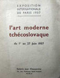 L´ART MODERNE TCHÉCOSLOVAQUE.. - Exposition internationale de Paris 1937. Katalog. PRODÁNO/SOLD