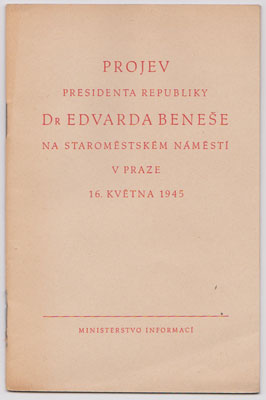 Beneš, Edvard - Projev presidenta republiky Dr. Edvarda Beneše na Staroměstském náměstí v Praze 16. května 1945.