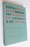 HALATA, MARTIN (ed.): KNIHA PROTOKOLŮ PRAŽSKÉHO MALÍŘSKÉHO CECHU Z LET 1600 - 1656. - 1996.