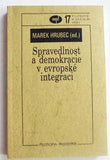 HRUBEC, MAREK (ed.): SPRAVEDLNOST A DEMOKRACIE V EVROPSKÉ INTEGRACI. - 2005.