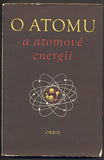 O ATOMU A ATOMOVÉ ENERGII. - 1956.