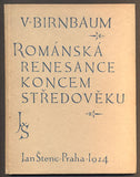 BIRNBAUM, VOJTĚCH: ROMÁNSKÁ RENESANCE KONCEM STŘEDOVĚKU. - 1924.