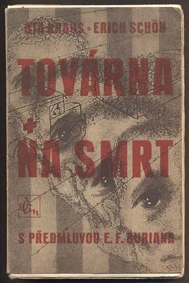 KRAUS, OTA; SCHÖN, ERICH: TOVÁRNA NA SMRT. - 1946.