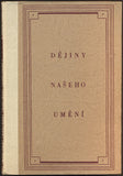 PAVEL, JAKUB: DĚJINY NAŠEHO UMĚNÍ. - 1947.