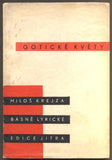 KREJZA, MILOŠ: GOTICKÉ KVĚTY. - 1933.