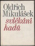 MIKULÁŠEK, OLDŘICH: SVLÉKÁNÍ HADŮ. - 1964.