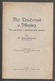 DOUBRAVA, JOSEF (biskup královéhradecký): NA DOUBRAVĚ U HLINSKA. - 1914.