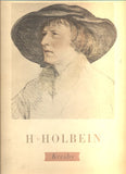 Holbein - DVOŘÁK, FRANTIŠEK: HANS HOLBEIN MLADŠÍ - KRESBY. - 1958.