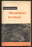 Štyrský - NEZVAL; VÍTĚZSLAV: ABSOLUTNÍ HROBAŘ. - 1937. 1. vyd.