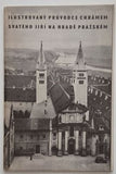 PODLAHA, ANTONÍN: ILUSTROVANÝ PRŮVODCE KOSTELEM SV. JIŘÍ NA HRADĚ PRAŽSKÉM. - 1935.