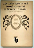 KOMENSKÝ, JAN AMOS: DVOJÍ POSELSTVÍ K ČESKÉMU NÁRODU. - 1970.