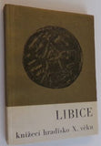 TUREK, RUDOLF: LIBICE KNÍŽECÍ HRADISKO X. VĚKU. - 1968.