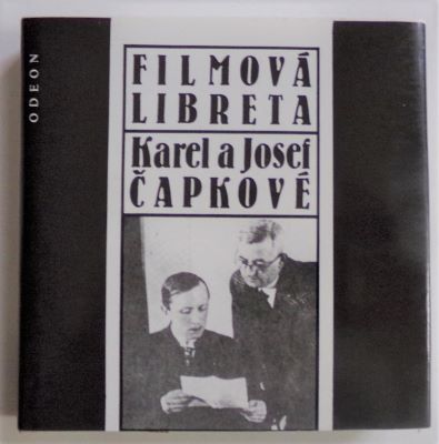 ČAPKOVÉ, KAREL A JOSEF: FILMOVÁ LIBRETA. - 1989.