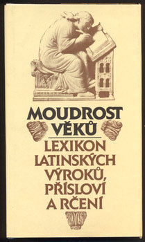 KUŤÁKOVÁ, E.; MAREK, V.; ZACHOVÁ, J.: MOUDROST VĚKŮ. - 1988.