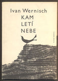 WERNISCH, IVAN: KAM LETÍ NEBE. - 1961. Edice Mladé cesty sv. 2.