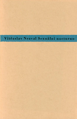 Nezval, Vítězslav: Sexuální nocturno. Reprint. Torst, 2001.