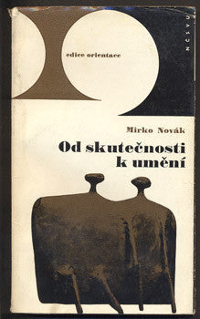 NOVÁK, MIRKO: OD SKUTEČNOSTI K UMĚNÍ. - 1965.