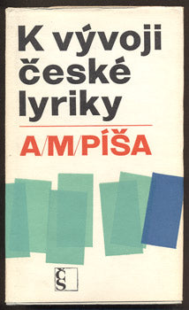 PÍŠA, A. M.: K VÝVOJI ČESKÉ LYRIKY. - 1982.