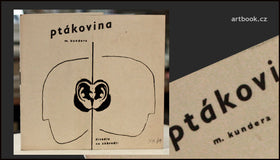 KUNDERA; MILAN: PTÁKOVINA. - 1969. Vydalo Divadlo Na zábradlí k premieře hry 12. května. /Divadelní program/