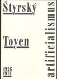 ŠTYRSKÝ - TOYEN: ARTIFICIALISMUS 1926/1931. - 1992.