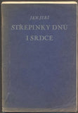 JIŘÍ, JAN: STŘEPINKY DNŮ I SRDCE. - 1926.