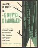 12 NOVÝCH K TÁBORÁKU. - PÍSNIČKY DO KAPSY 21. - 1965. /písničky/noty/