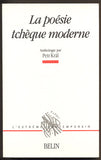 KRÁL, PETR. LA POÉSIE TCHÉQUE MODERNE ( 1914- 1989).  - 1990.