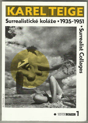 Karel Teige: Surrealistické koláže 1935 - 1951 ze sbírek Památníku národního písemnictví v Praze. - 1994.