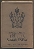 MAŠEK; KAREL: TŘI LÉTA S "MÁNESEM". - (1922).