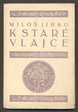 JIRKO, MILOŠ: K STARÉ VLAJCE. - 1925.
