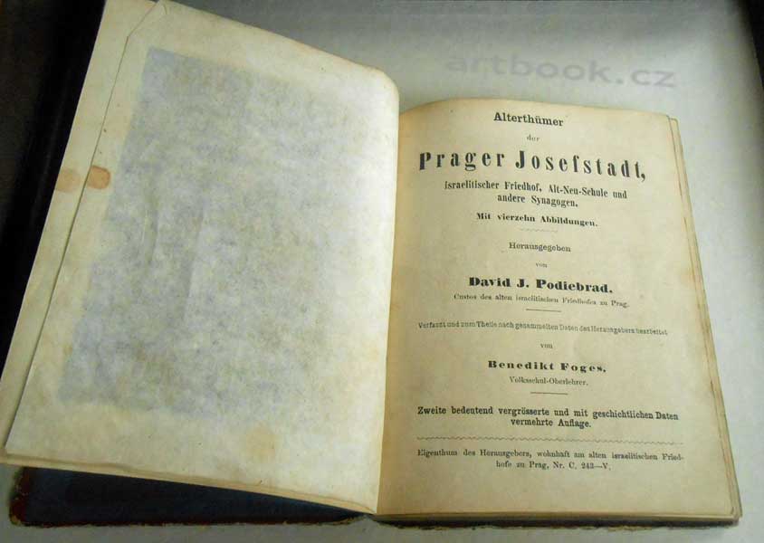David J. Podiebrad: Alterthümer der Prager Josefstadt, israelitischer Friedhof, Alt-Neu-Schule und andere Synagogen. - 1862.