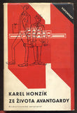 HONZÍK; KAREL: ZE ŽIVOTA AVANTGARDY. - 1963.