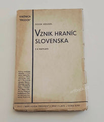 HOUDEK, FEDOR: VZNIK HRANÍC SLOVENSKA. - 1931.