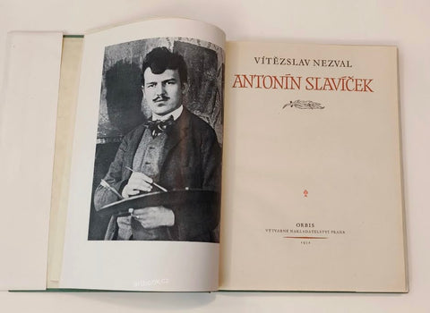 Slavíček - NEZVAL, VÍTĚZSLAV: ANTONÍN SLAVÍČEK. - 1952.